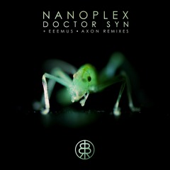 Nanoplex - Doctor Syn (Original Mix) • Preview •
