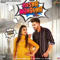 Rusna Manauna (Official Video) Anjusha Sharma | New Song 2019 | Latest Punjabi Songs 2019