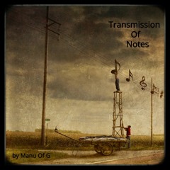 Transmission Of Notes by Manu Of G