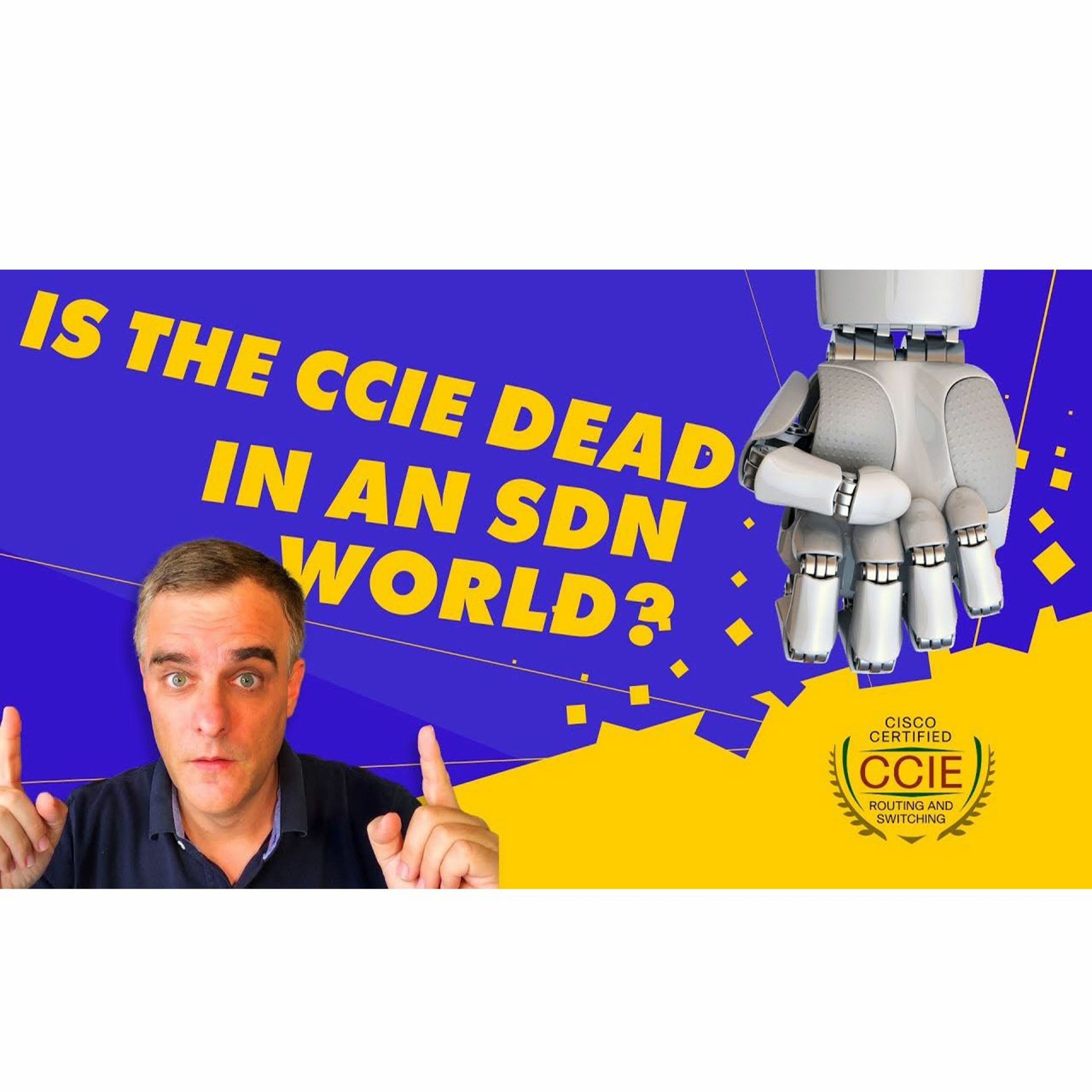 cover of episode #49: The CCIE is dead in an SDN world! Right?