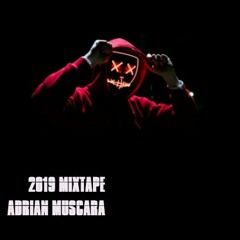 2019 Mixtape - Adrian Muscara