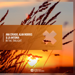 Ana Criado, Alan Morris & La Antonia - In The Twilight (Chill Out Mix)