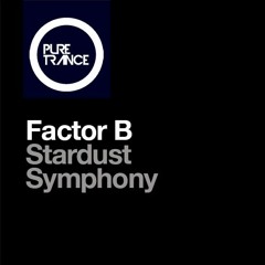 Factor B - Stardust Symphony (Radio Edit)