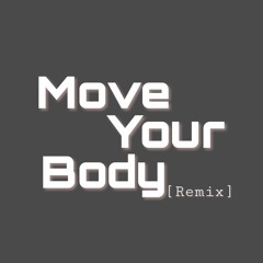 Move Your Body Remix