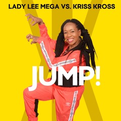 Lady Lee Mega vs. Kriss Kross - Jump!