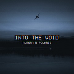 Aurora B.Polaris - Into The Void