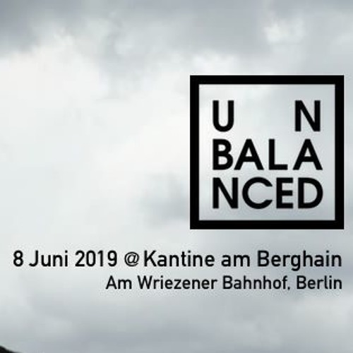 5 years of Unbalanced @ Berghain Kantine - 08.06.2019