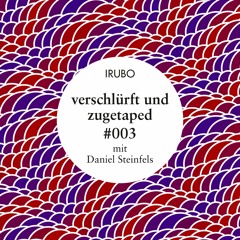 verschluerft und zugetaped #003 mit daniel steinfels live