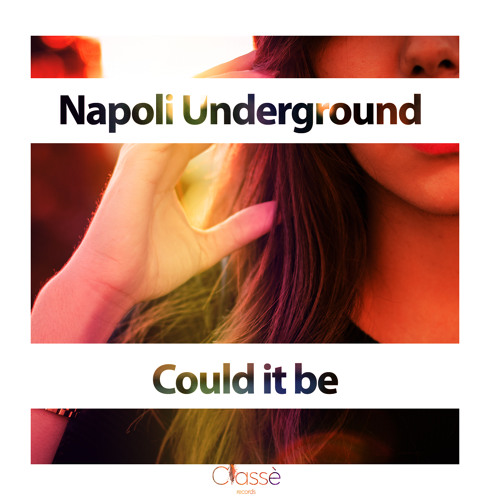 CLR0027 : Napoli Underground - Could It Be (Original Mix)