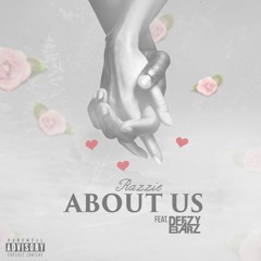 Razzie Feat. Deezy Barz - About Us