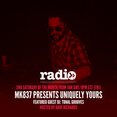 MK837 presents Uniquely Yours Featuring Tonal Grooves - Hosted By Dave Richards