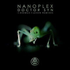 PREMIERE: Nanoplex - Dr. Syn (Axon Remix) [Stone Seed]