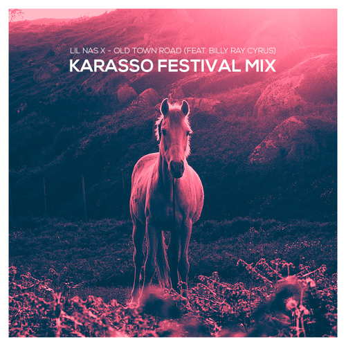Stream Lil Nas X - Old Town Road (feat. Billy Ray Cyrus) (Karasso Festival  Mix) by Karasso | Listen online for free on SoundCloud