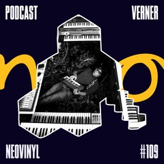Neovinyl Podcast 109 - Verner