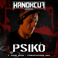 Psiko - Frenchcore Mix - Handkcuf Radio # 2