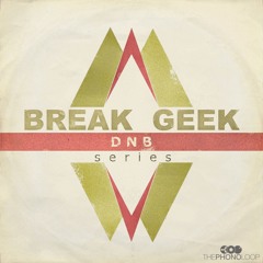 Break Geek DNB Series