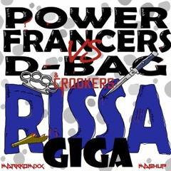 Crookers Vs Power Francers & D-Bag - Rissa Giga [mArKkOmIxX mAsHuP Edit]