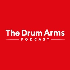 The Drum Arms Podcast