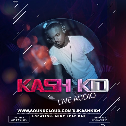 KASH KID LIVE @ MINT LEAF LOUNGE