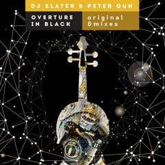 DJ Slater & Peter Gun – Overture in Black (Scannt Deconstruction Remix)