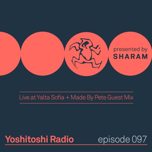 Yoshitoshi Radio 097 - Live From Yalta Sofia + Made By Pete Guest Mix