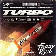 Kav Verhouzer x Sjaak x Jebroer - Turbo (Franky Rosso's "Guus Meeuwis" Transition Edit)
