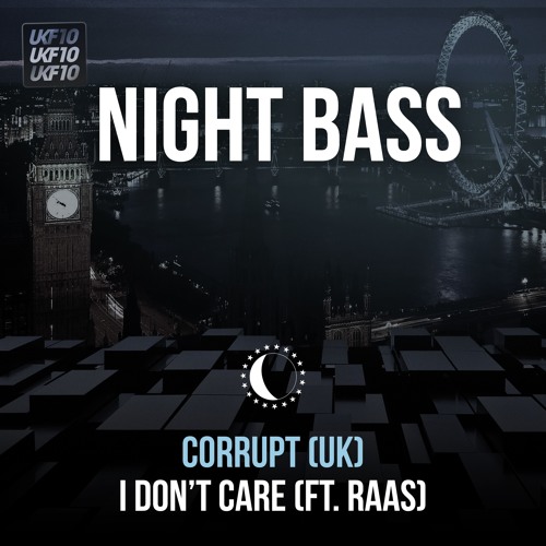 Corrupt (UK) - I Don't Care (ft. Raas)