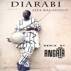 Issa Bagayogo - Diarabi (Angata ReMix)