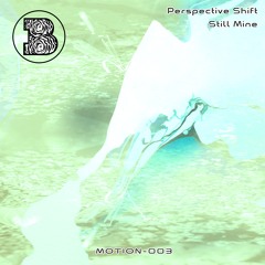 Perspective Shift - Still Mine