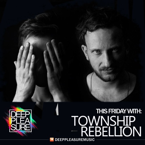 DEEP PLEASURE 06 14 2019 - TOWNSHIP REBELLION [DEU]