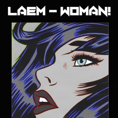 Laem - Woman! (CLIP)