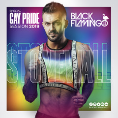 SPECIAL GAY PRIDE SESSION "STONEWALL 2019" BY BLACK FLAMINGO DJ