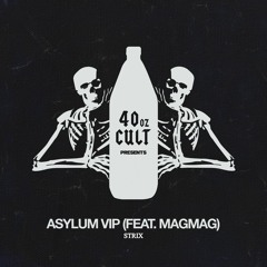 STRIX- The Asylum (VIP) Feat. MagMag (OUT NOW ON 40oz CULT)