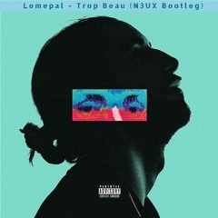 Lomepal - Trop Beau (N3UX Remix)