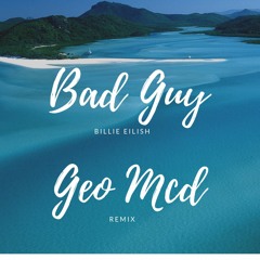 Bad Guy - Geo Mcd COVER  Remix