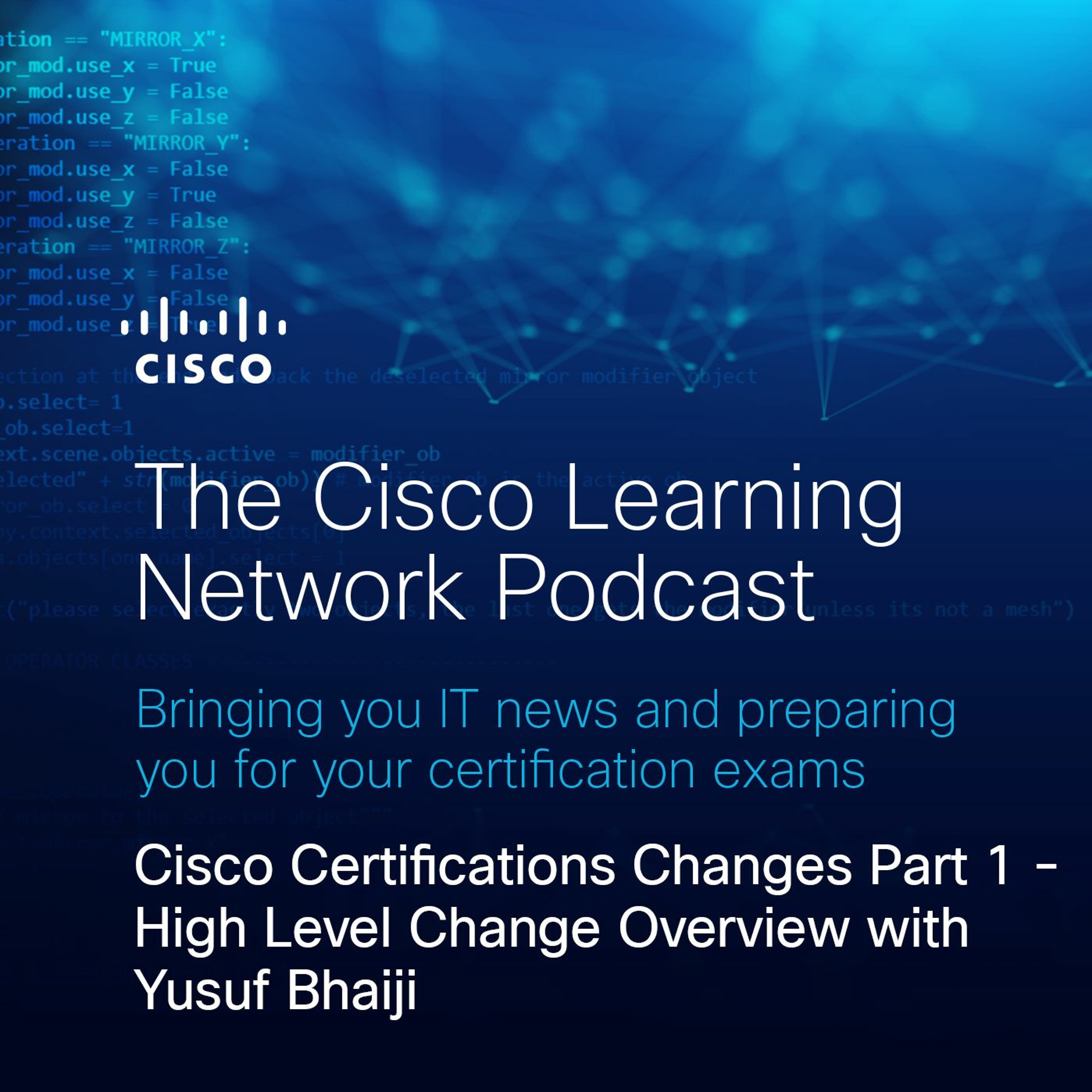 Cisco Certifications Changes, Part 1: High-Level Overview with Yusuf Bhaiji