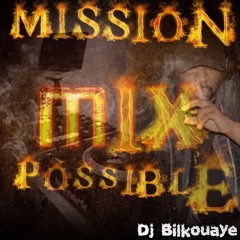 Mission Mix Possible!By Dj Bilkouaye