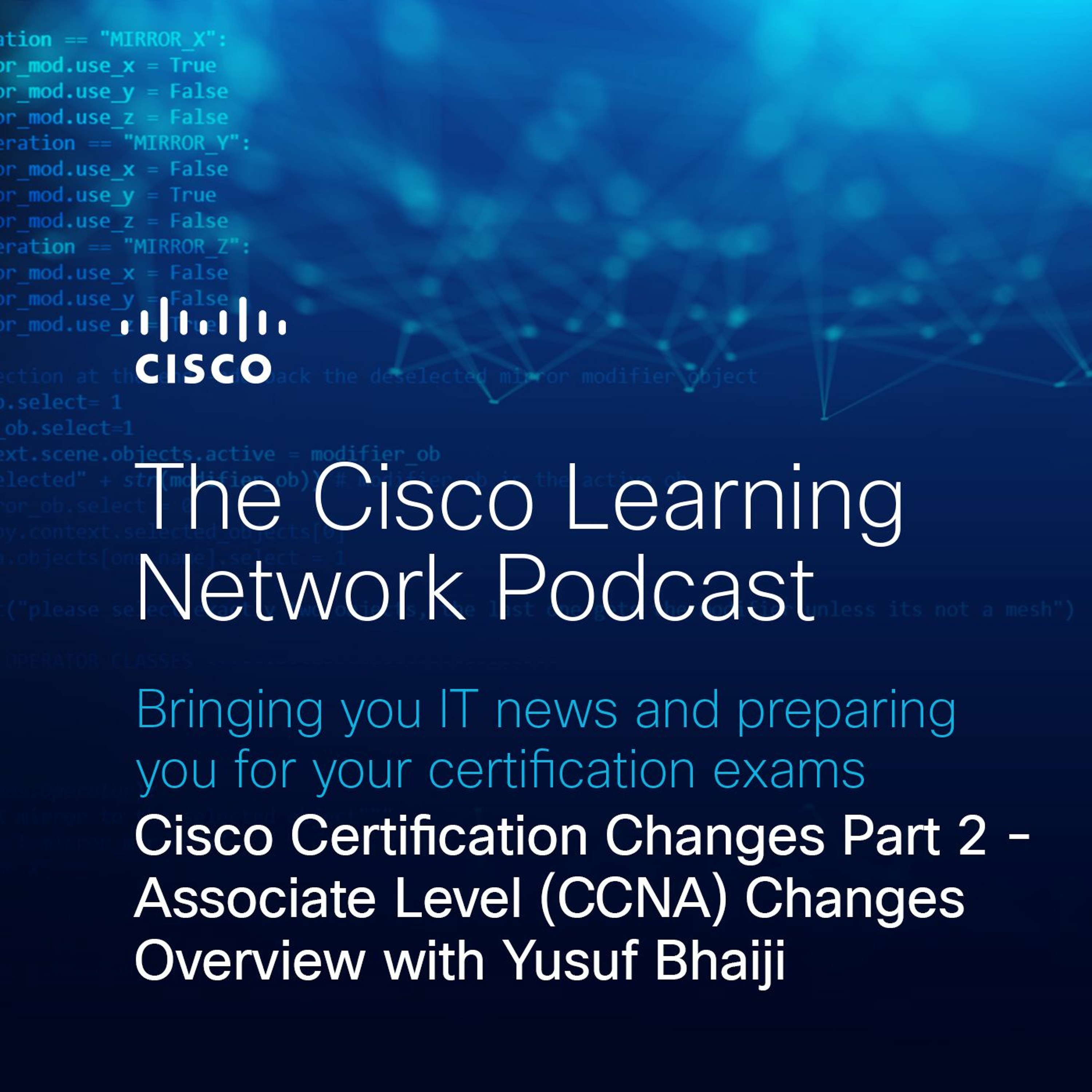 Cisco Certification Changes, Part 2: Associate-Level (CCNA) Overview with Yusuf Bhaiji