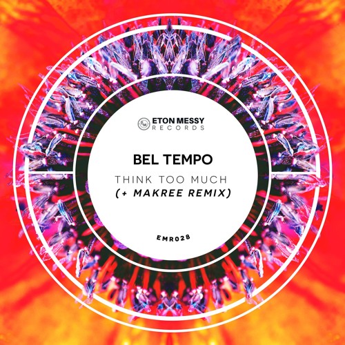 Premiere: Bel Tempo - Think Too Much [Eton Messy Records]