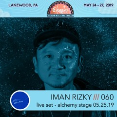 060 IMAN RIZKY ::: Alchemy Stage (Live Set 05.25.19)