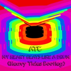 My Heart Beats Like A Drum (Heavy Tides Bootleg)