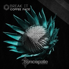 Coffee Face - Break It (Original Mix)