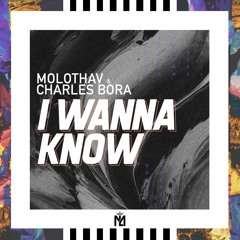 Molothav & Charles Bora - I Wanna Know (Extended Mix)