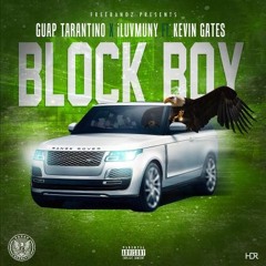iLuvMuny & Guap Tarantino - Block Boy Feat Kevin Gates