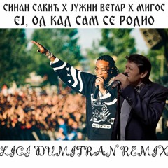 Sinan Sakic i Juzni Vetar x Migos - Ej, od kad sam se rodio (Lici Dumitran Remix)  █▬█ █ ▀█▀ 3019