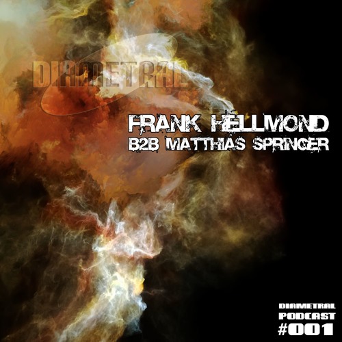 Diametral Podcast #001 mixed by Frank Hellmond b2b Matthias Springer