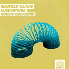 Barely Alive - Wompum (Macky Gee Remix)