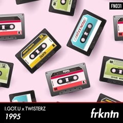 I.GOT.U x TWISTERZ - 1995
