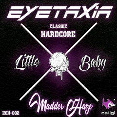 Eyetaxia x Madder Haze - Hush Little Baby (200 BPM)
