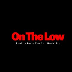 On The Low(ft. Buck35ts)